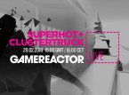 GRTV Livestream: Clustertruck e Superhot